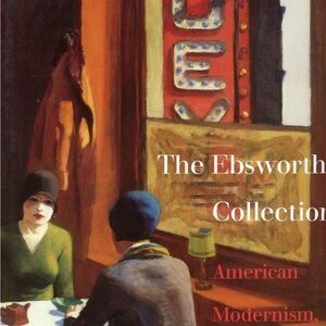 The Ebsworth Collection: American Modernism, 1911-1947. Hardcover St. Louis